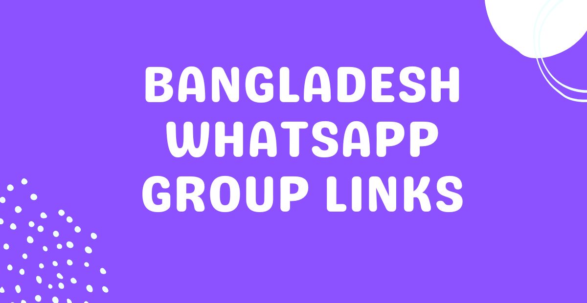 Bangladesh WhatsApp Group Links - Connect with the Community

