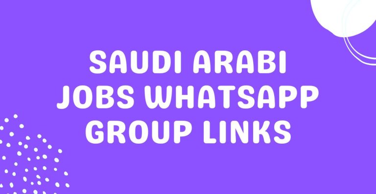 Saudi Arabi Jobs WhatsApp Group Links