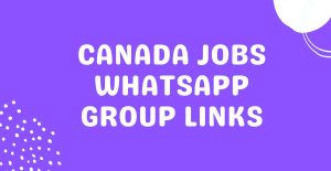 Canada Jobs WhatsApp Group Links