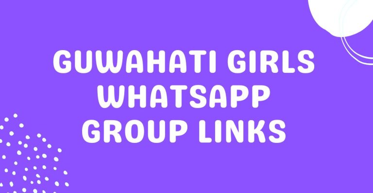Guwahati Girls Whatsapp Group Links