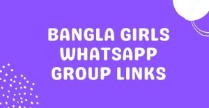 Bangla Girls Whatsapp Group Links