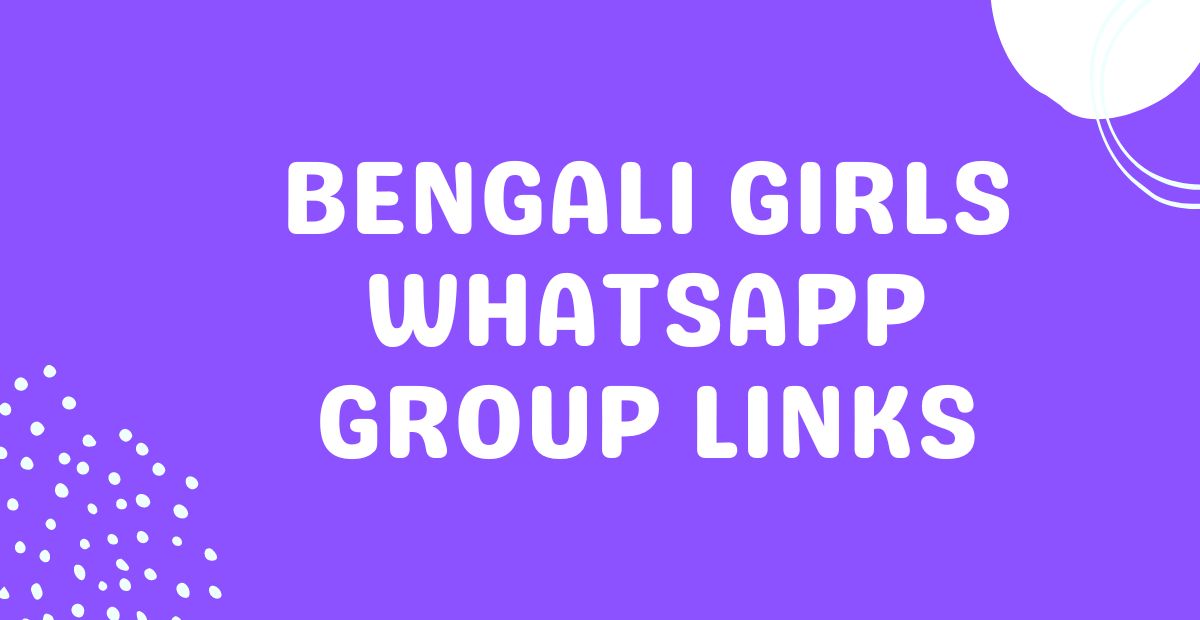 Bengali Girls Whatsapp Group Links