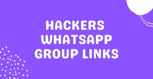 Hackers WhatsApp Group Links